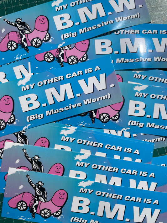 My Other Car Is a BMW (Big Massive Worm) Bumper Sticker